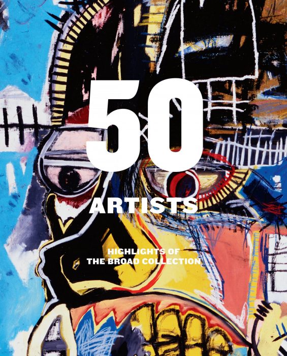 Cover for 50 Artists: Highlights of The Broad Collection