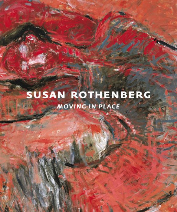 Cover for Susan Rothenberg: Moving in Place