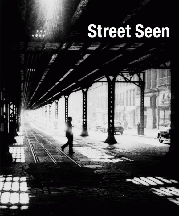 Cover for Street Seen: The Psychological Gesture in American Photography, 1940-1959