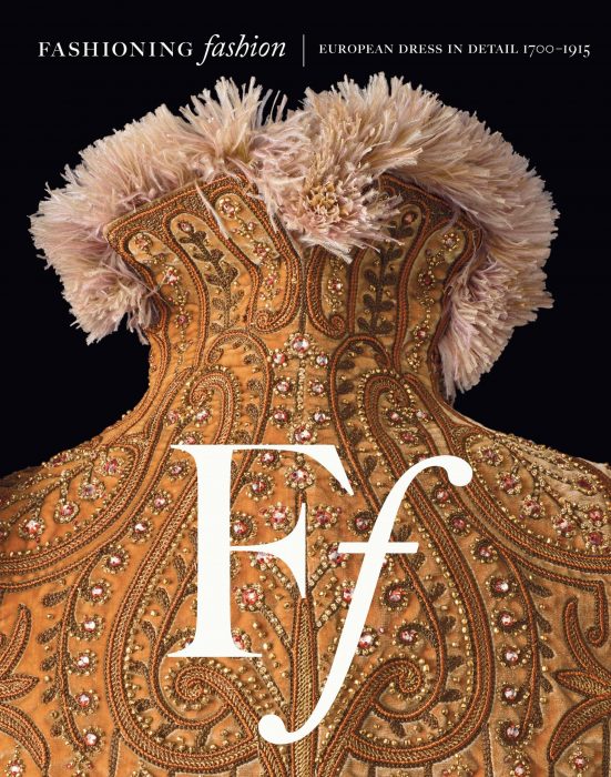 Cover for Fashioning Fashion: European Dress in Detail, 1700-1915
