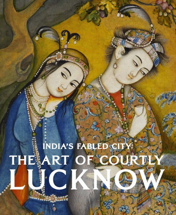 Cover for India’s Fabled City: The Art of Courtly Lucknow