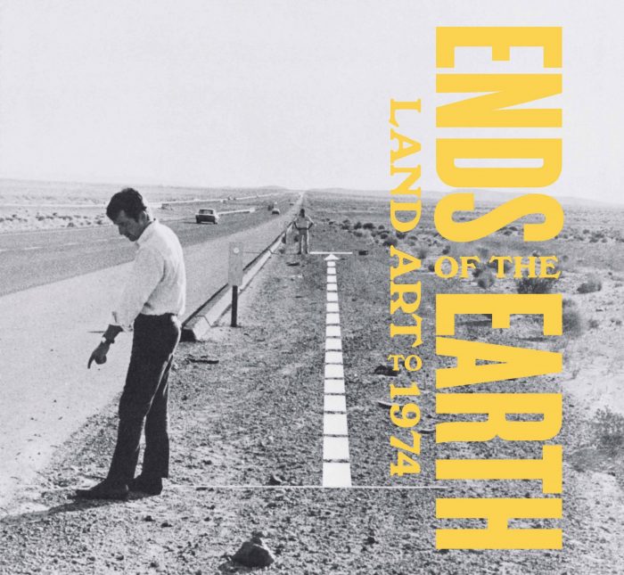 Cover for Ends of the Earth: Land Art to 1974