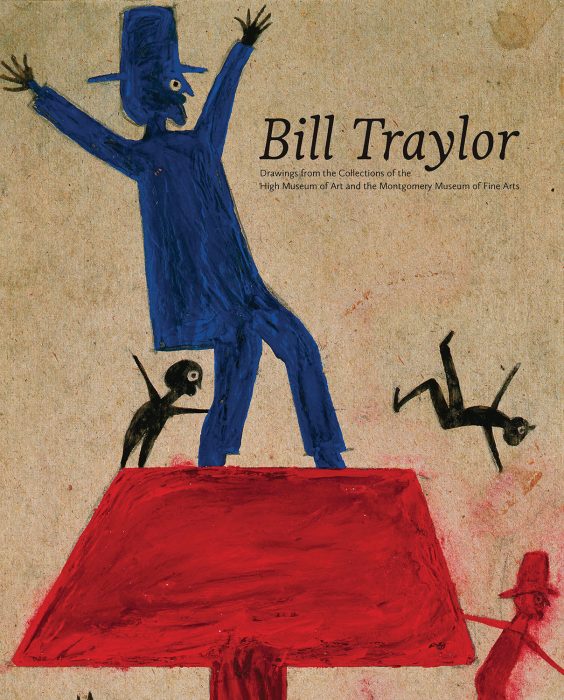 Cover for Bill Traylor: Drawings from the Collections of the High Museum of Art and the Montgomery Museum of Fine Arts