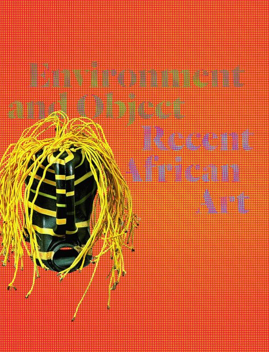 Cover for Environment And Object: Recent African Art