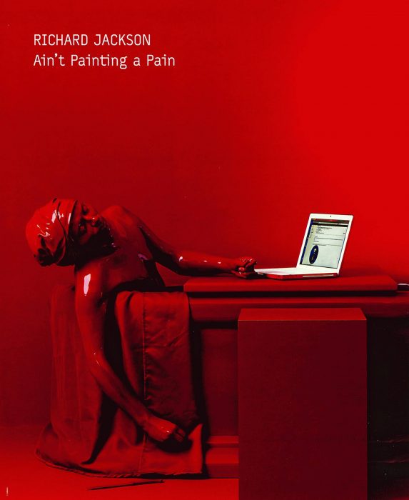 Cover for Richard Jackson: Ain’t Painting A Pain