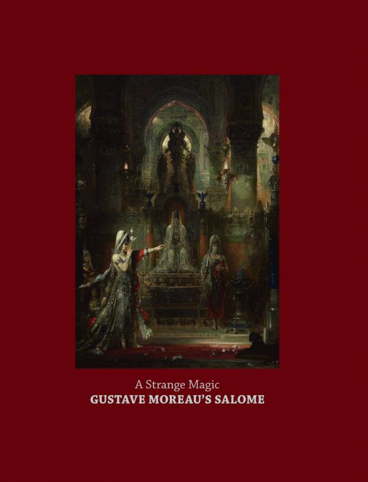 Cover for A Strange Magic: Gustave Moreau’s Salome