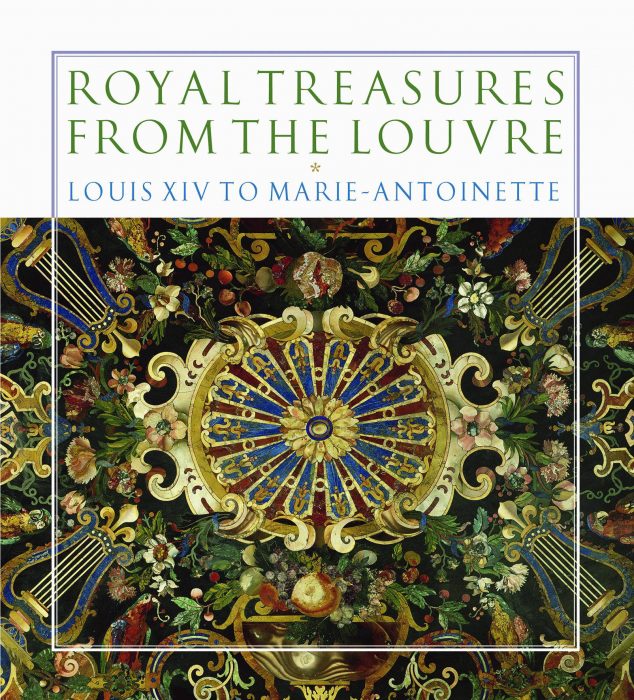 Cover for Royal Treasures from the Louvre: Louis XIV to Marie-Antoinette