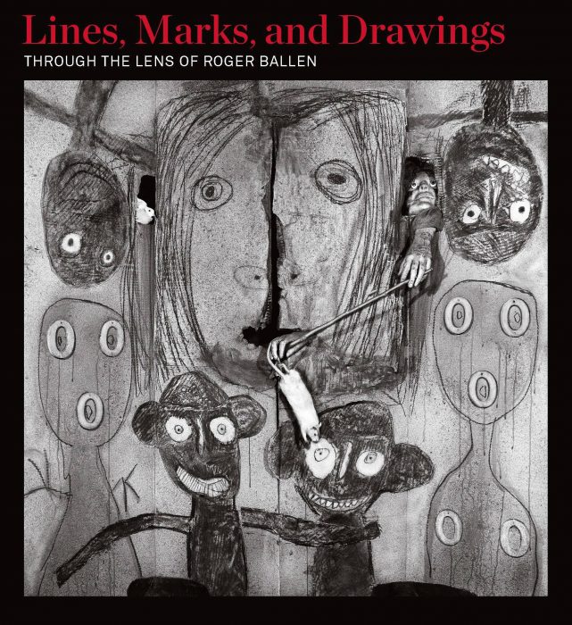 Cover for Lines, Marks, and Drawings: Through the Lens of Roger Ballen