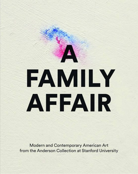 Cover for A Family Affair: Modern and Contemporary American Art from the Anderson Collection at Stanford University