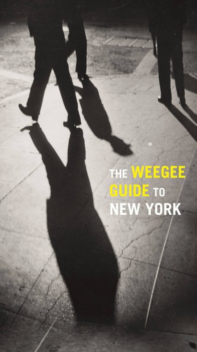 Cover for The Weegee Guide to New York: Roaming the City with its Greatest Tabloid Photographer