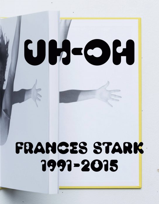 Cover for UH-OH: Frances Stark 1991-2015