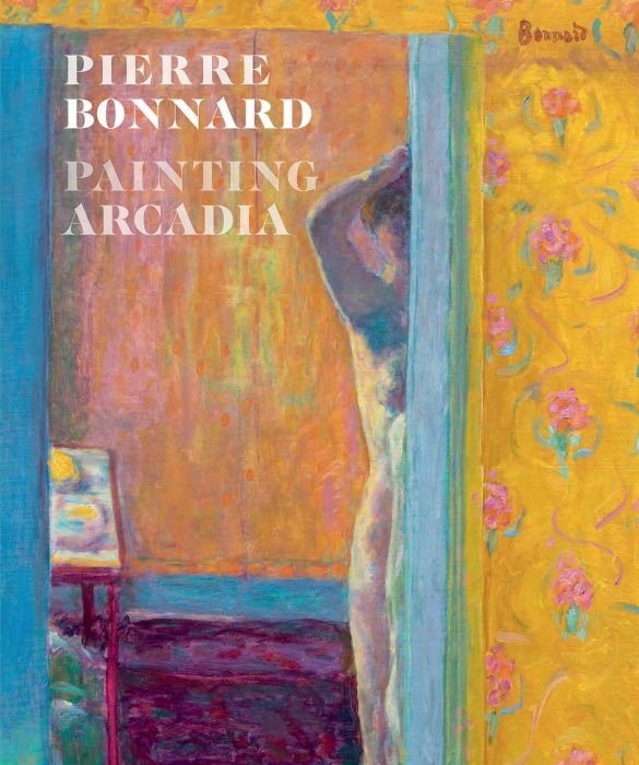 Cover for Pierre Bonnard: Painting Arcadia