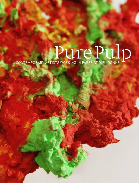 Cover for Pure Pulp: Contemporary Artists Working in Paper at Dieu Donné