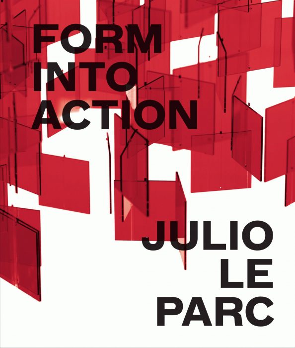 Cover for Julio Le Parc: Form into Action