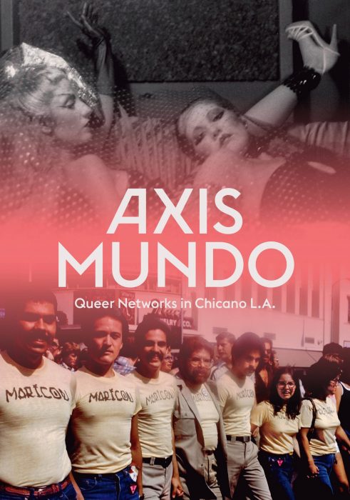 Cover for Axis Mundo: Queer Networks in Chicano L.A.