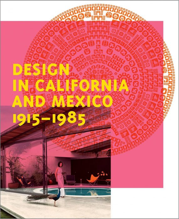 Cover for Design in California and Mexico, 1915-1985: Found in Translation