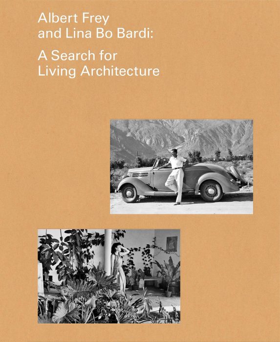 Cover for Albert Frey and Lina Bo Bardi: A Search for Living Architecture