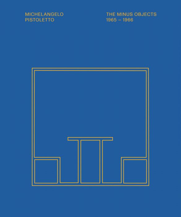 Cover for Michelangelo Pistoletto: The Minus Objects 1965-1966