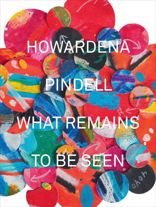 Cover for Howardena Pindell: What Remains To Be Seen