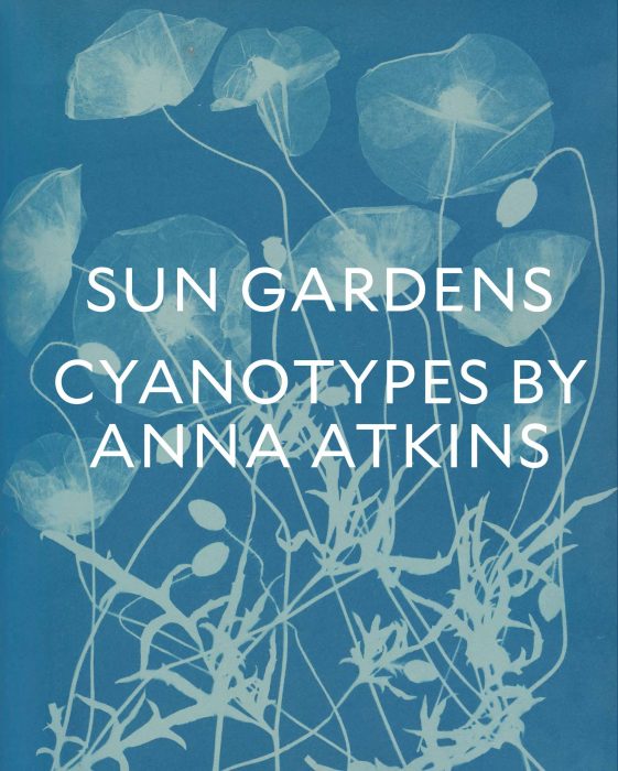 Cover for Sun Gardens: Cyanotypes by Anna Atkins