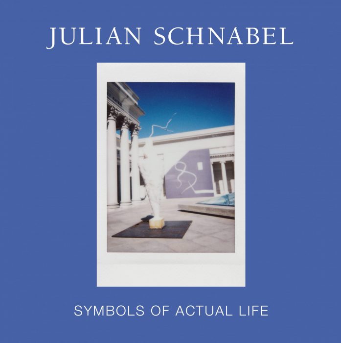 Cover for Julian Schnabel: Symbols of Actual Life