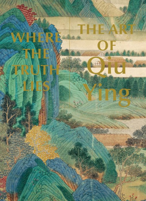 Cover for Where the Truth Lies: The Art of Qiu Ying