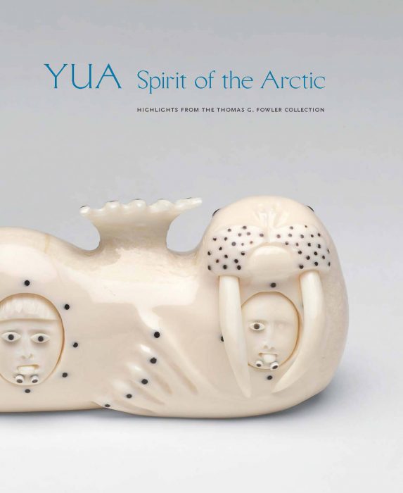 Cover for Yua: Spirit of the Arctic: Highlights from the Thomas G. Fowler Collection