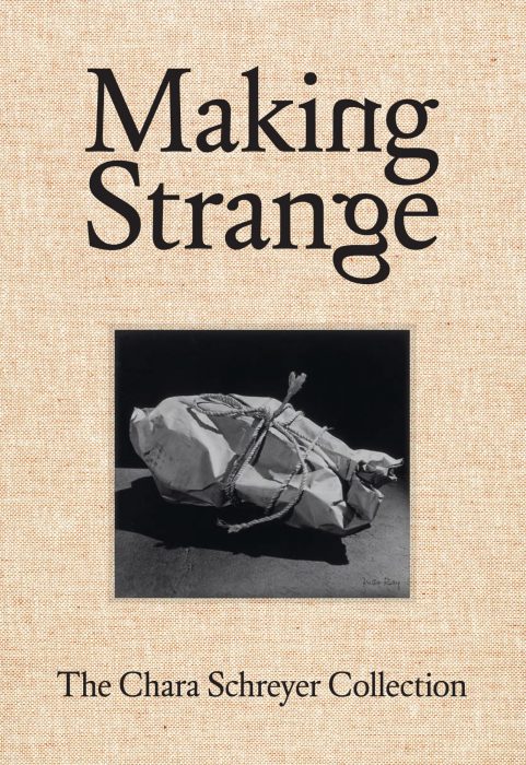 Cover for Making Strange: The Chara Schreyer Collection