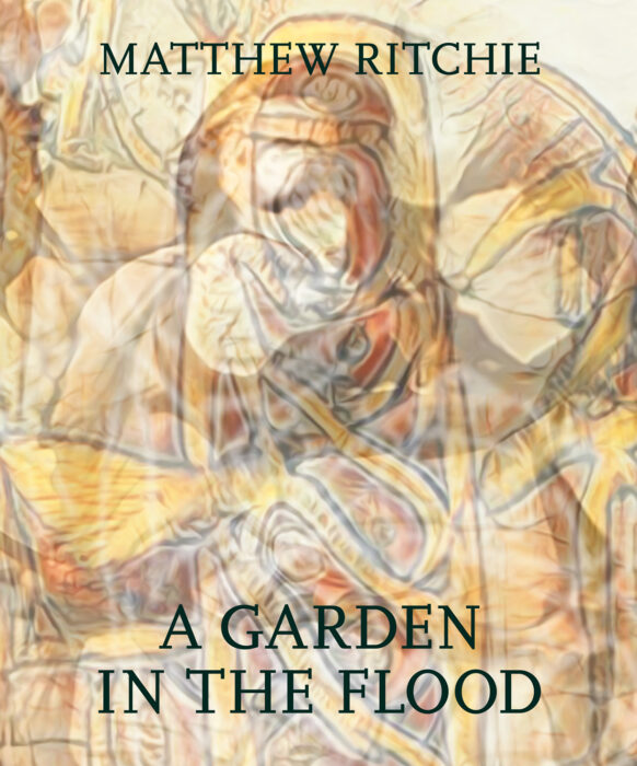 Cover for Matthew Ritchie: A Garden in the Flood