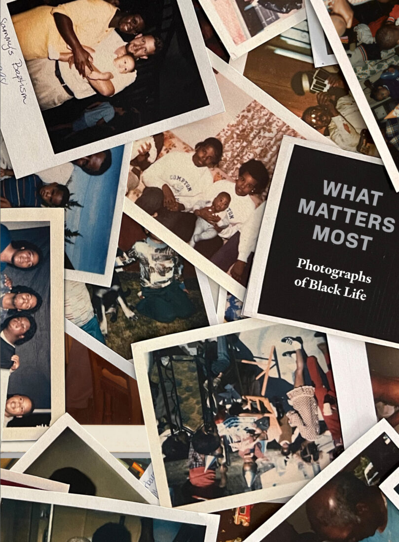 Cover for What Matters Most: Photographs of Black Life