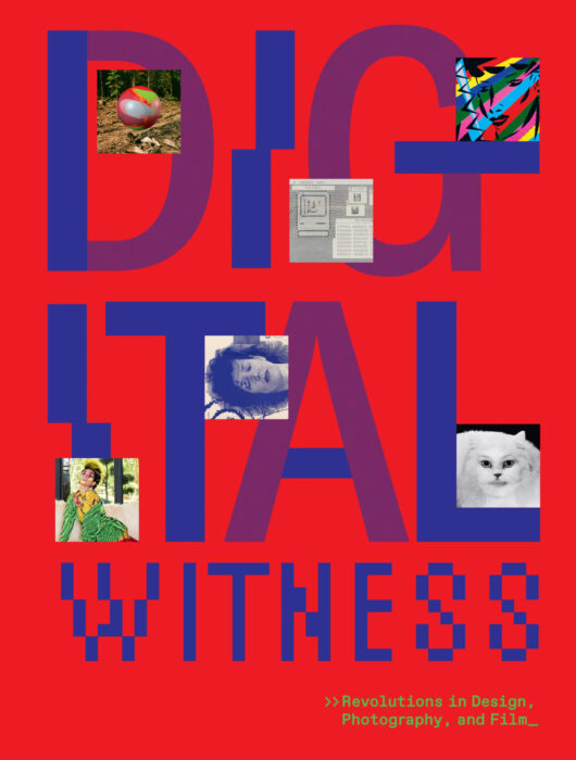 Cover for Digital Witness: Revolutions in Design, Photography, and Film