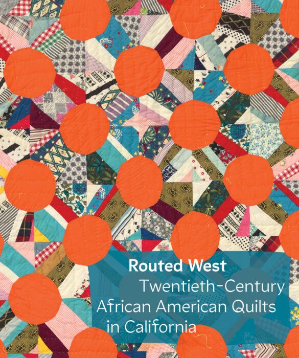 Cover for Routed West: Twentieth-Century African American Quilts in California