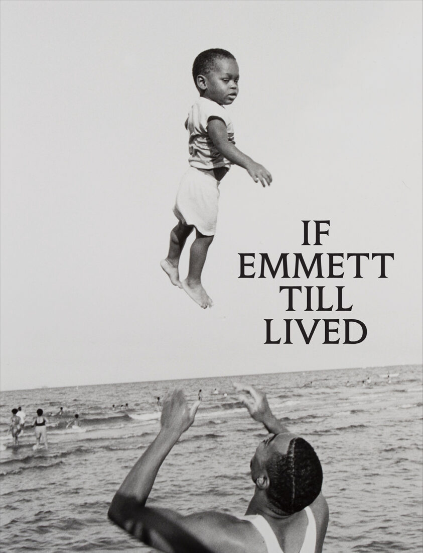 Cover for If Emmett Till Lived: A Creative Monument
