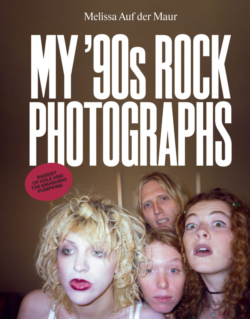 Cover for Melissa Auf der Maur: My ’90s Rock Photographs
