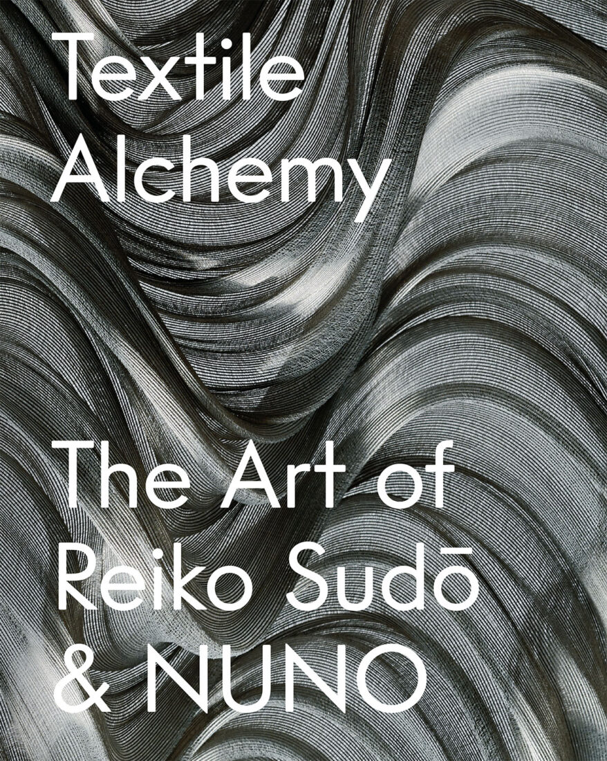 Cover for Textile Alchemy: The Art of Reiko Sudō & NUNO